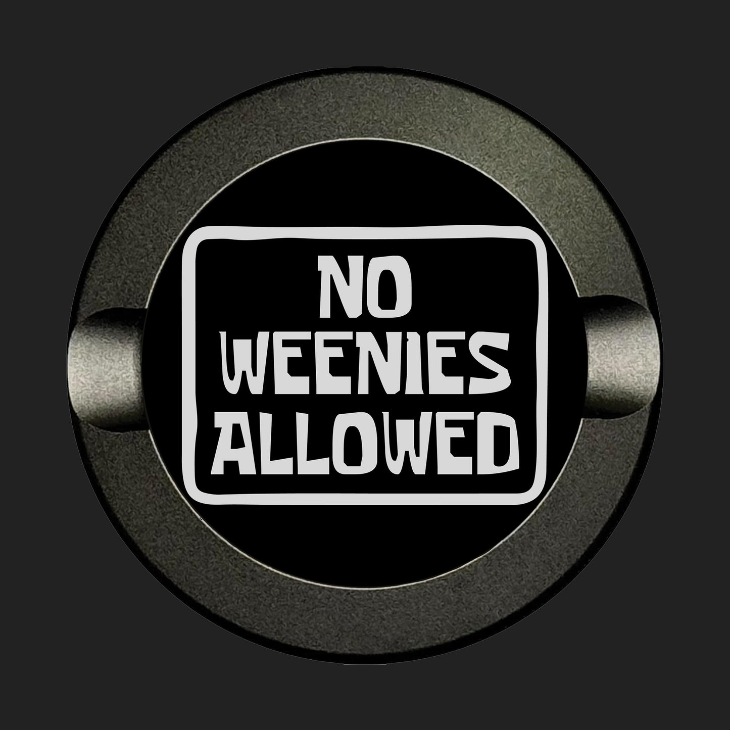 No Weenies Allowed Anodized