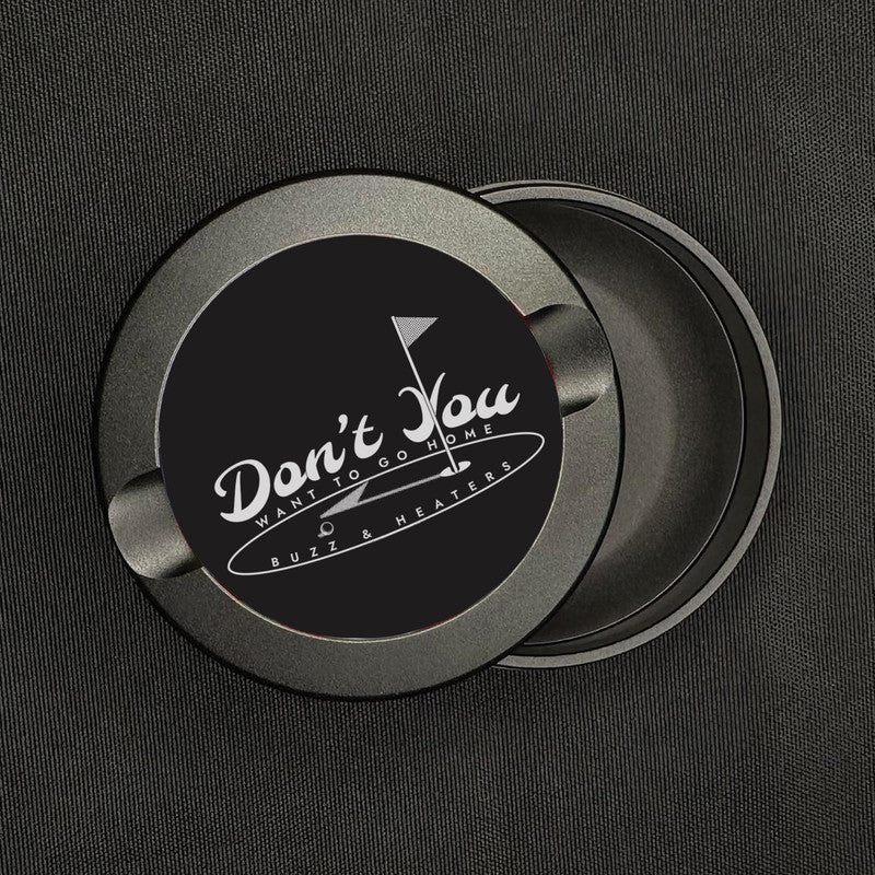 Don't You Want To Go Home Ball Anodized