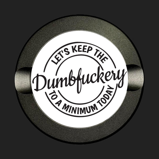 Dumbfuckery