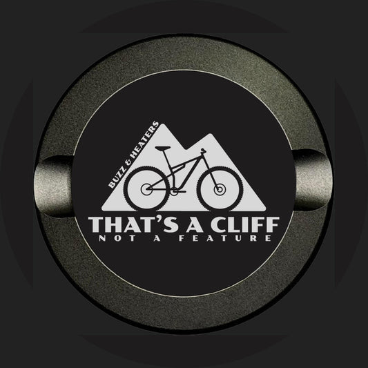 That's A Cliff Not A Feature Anodized
