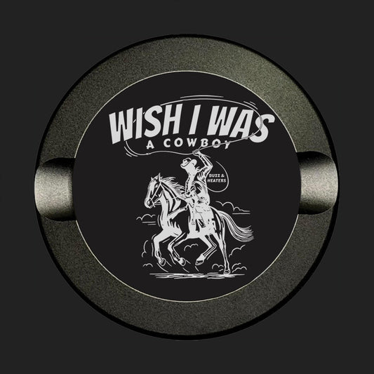 Wish I Was A Cowboy Anodized